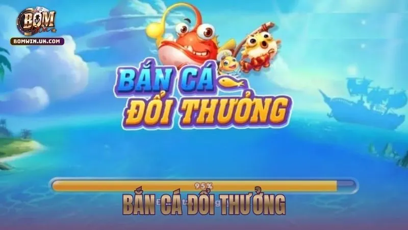 bắn cá đổi thưởng