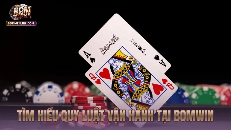 Tìm hiểu quy luật vận hành cơ bản tại BOMWIN